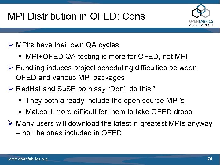 MPI Distribution in OFED: Cons Ø MPI’s have their own QA cycles § MPI+OFED