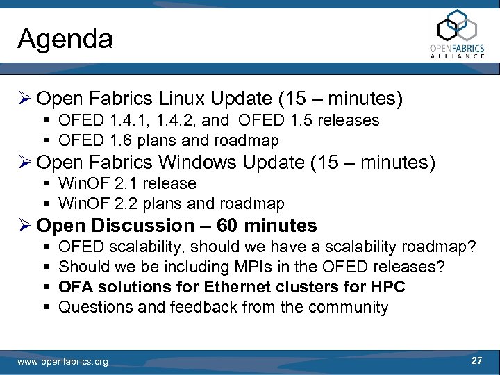 Agenda Ø Open Fabrics Linux Update (15 – minutes) § OFED 1. 4. 1,