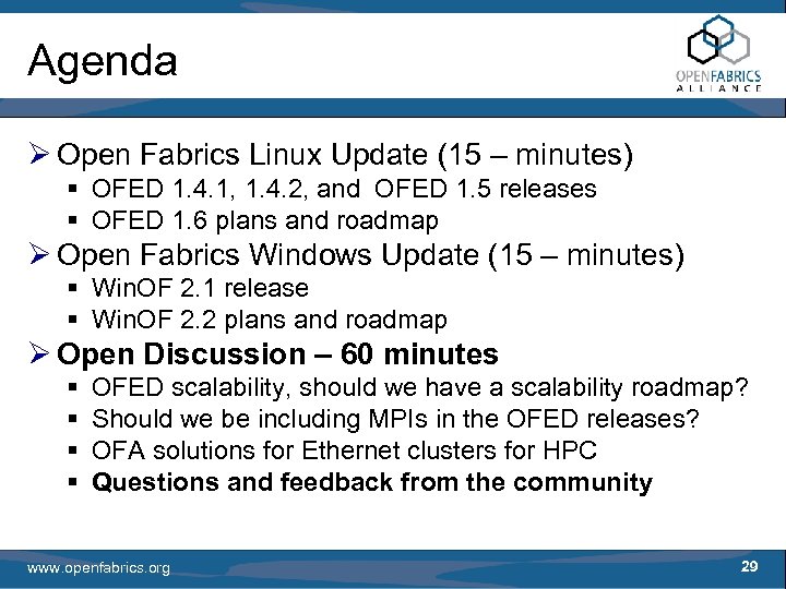 Agenda Ø Open Fabrics Linux Update (15 – minutes) § OFED 1. 4. 1,