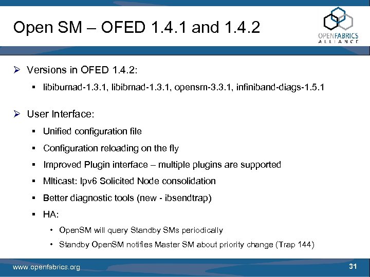 Open SM – OFED 1. 4. 1 and 1. 4. 2 Ø Versions in