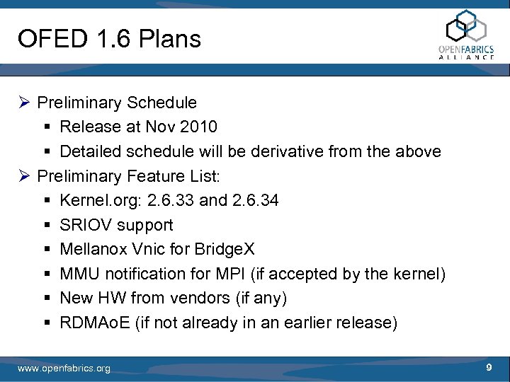 OFED 1. 6 Plans Ø Preliminary Schedule § Release at Nov 2010 § Detailed
