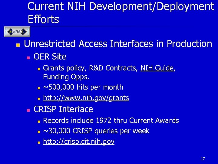 Current NIH Development/Deployment Efforts n Unrestricted Access Interfaces in Production n OER Site n