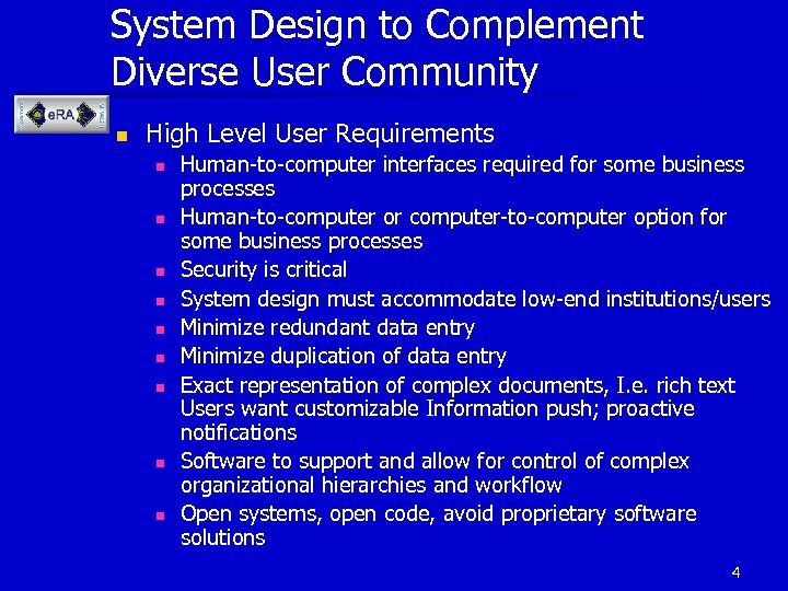 System Design to Complement Diverse User Community n High Level User Requirements n n