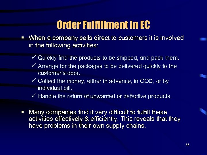 Order Fulfillment in EC § When a company sells direct to customers it is