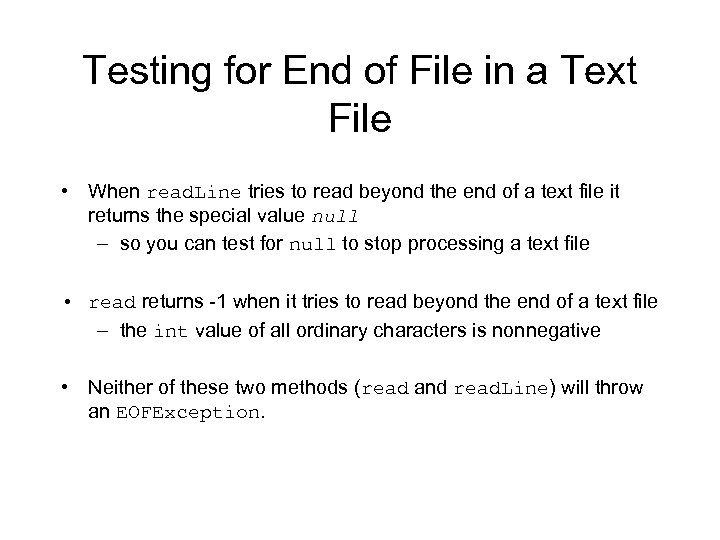 Testing for End of File in a Text File • When read. Line tries