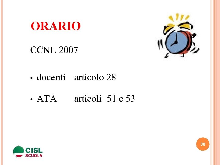 ORARIO CCNL 2007 • docenti articolo 28 • ATA articoli 51 e 53 38