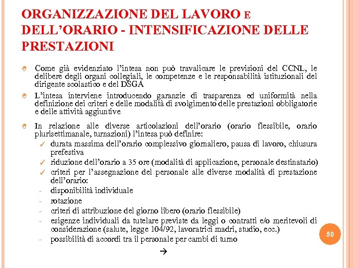 ORGANIZZAZIONE DEL LAVORO E DELL’ORARIO - INTENSIFICAZIONE DELLE PRESTAZIONI Come già evidenziato l’intesa non