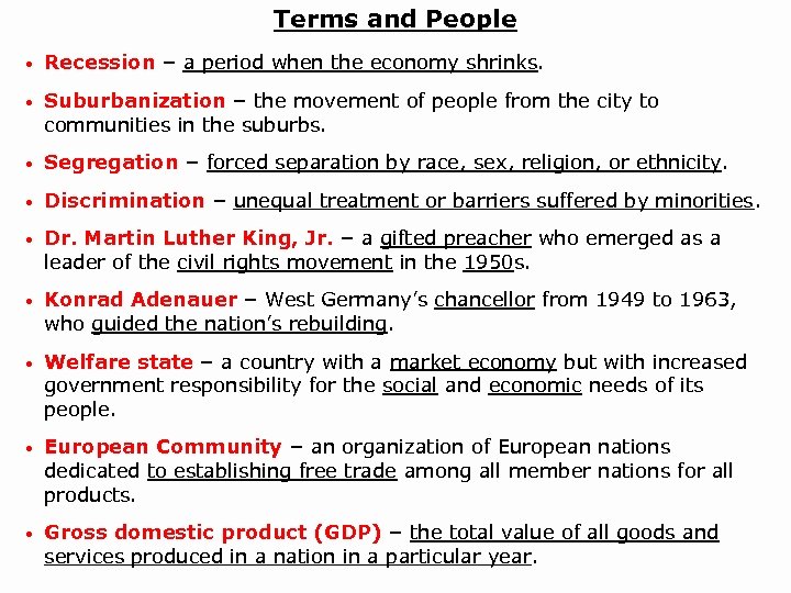 Terms and People • Recession – a period when the economy shrinks. • Suburbanization