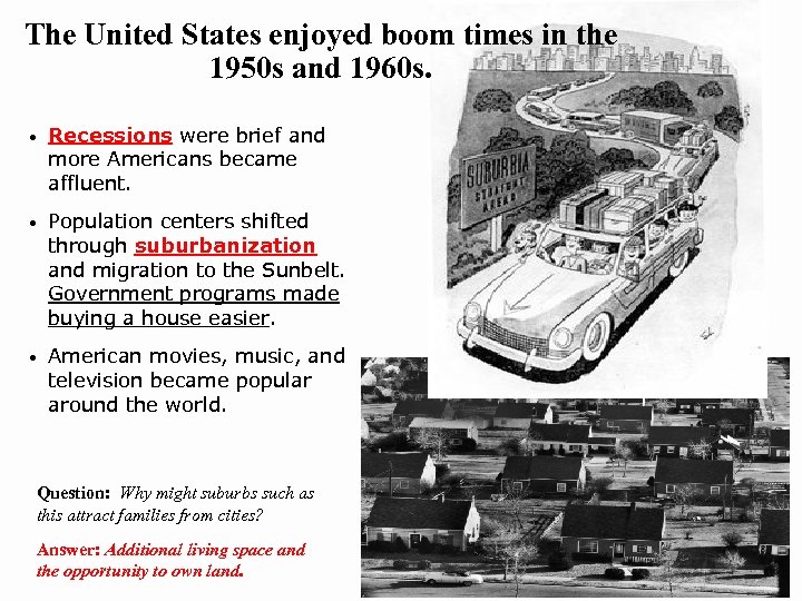 The United States enjoyed boom times in the 1950 s and 1960 s. •