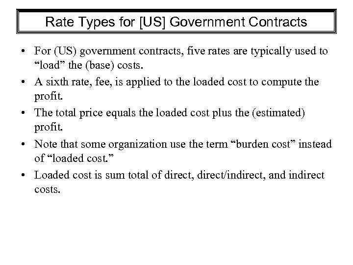 Rate Types for [US] Government Contracts • For (US) government contracts, five rates are