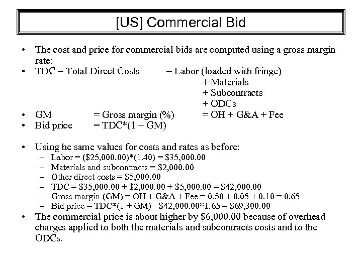 [US] Commercial Bid • The cost and price for commercial bids are computed using