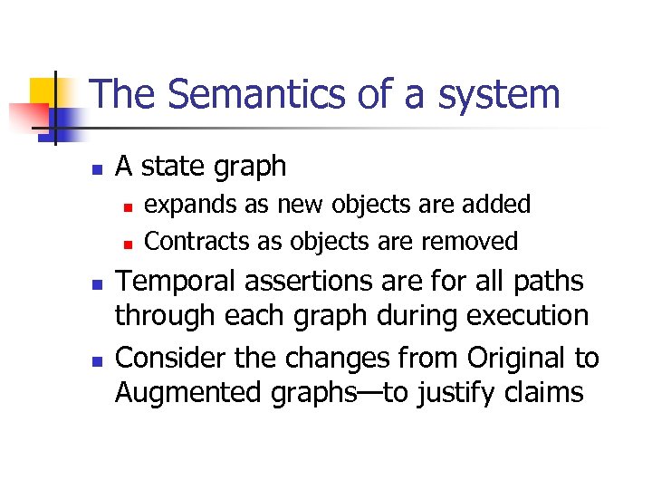 The Semantics of a system n A state graph n n expands as new
