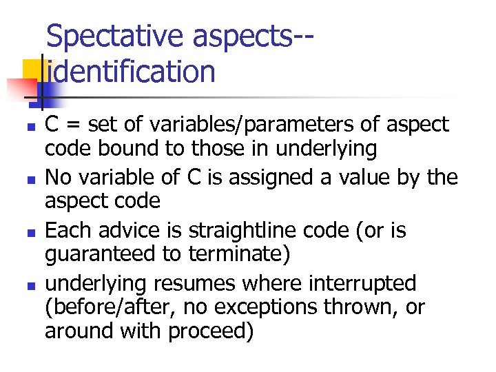 Spectative aspects-identification n n C = set of variables/parameters of aspect code bound to