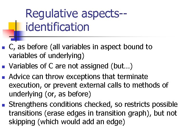 Regulative aspects-identification n n C, as before (all variables in aspect bound to variables