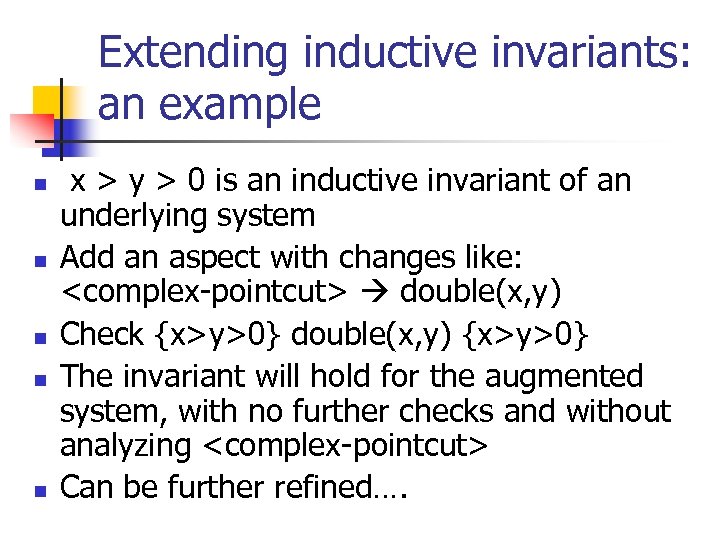 Extending inductive invariants: an example n n n x > y > 0 is
