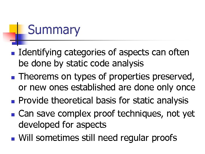 Summary n n n Identifying categories of aspects can often be done by static