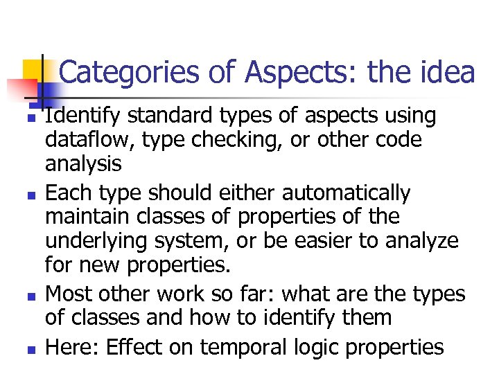 Categories of Aspects: the idea n n Identify standard types of aspects using dataflow,