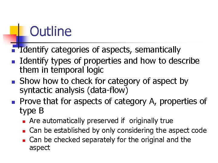 Outline n n Identify categories of aspects, semantically Identify types of properties and how