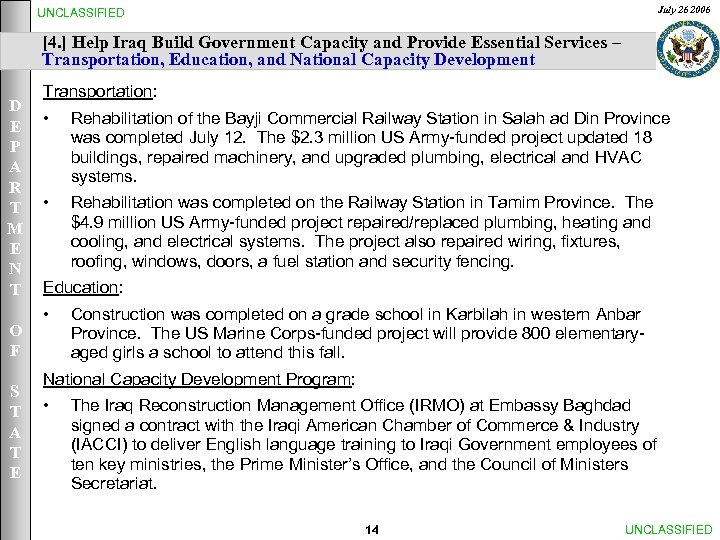 July 26 2006 UNCLASSIFIED [4. ] Help Iraq Build Government Capacity and Provide Essential