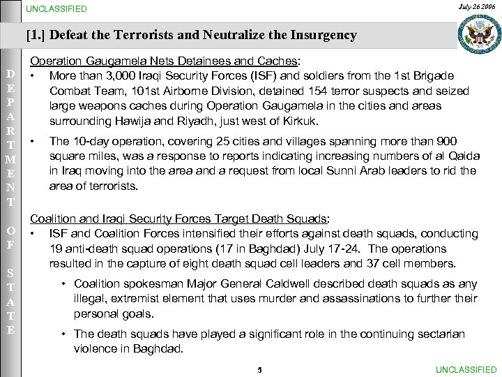 July 26 2006 UNCLASSIFIED [1. ] Defeat the Terrorists and Neutralize the Insurgency D