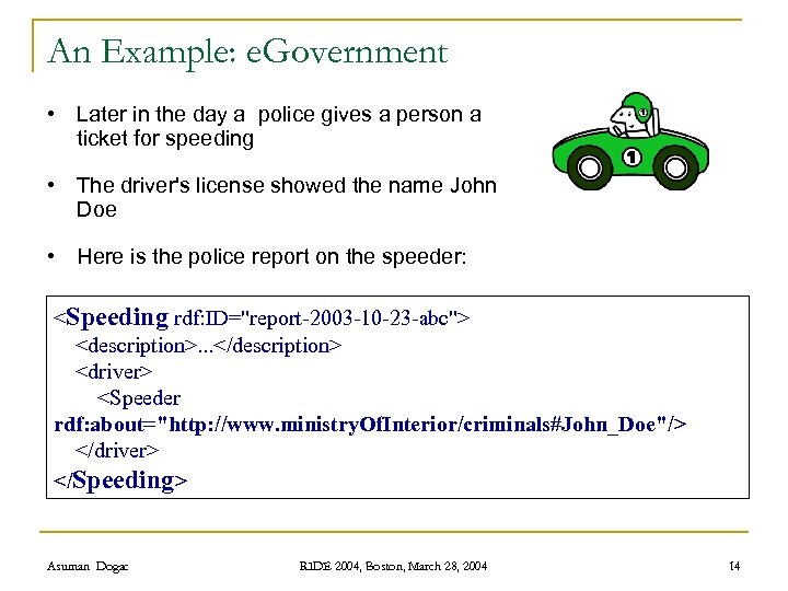 An Example: e. Government • Later in the day a police gives a person