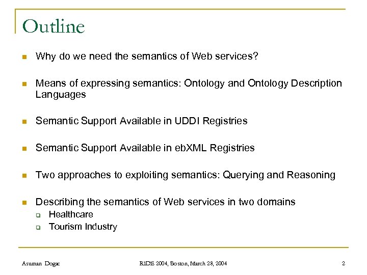 Outline n Why do we need the semantics of Web services? n Means of