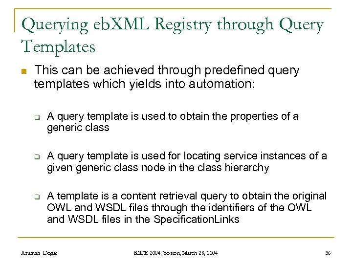 Querying eb. XML Registry through Query Templates n This can be achieved through predefined