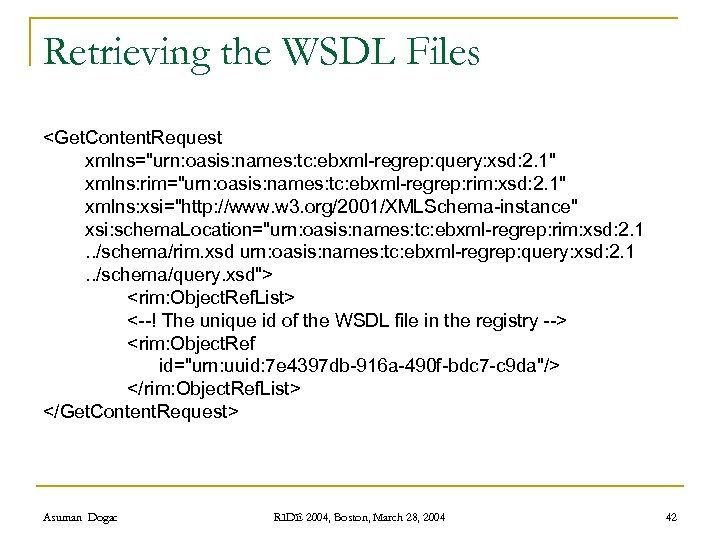 Retrieving the WSDL Files <Get. Content. Request xmlns="urn: oasis: names: tc: ebxml-regrep: query: xsd: