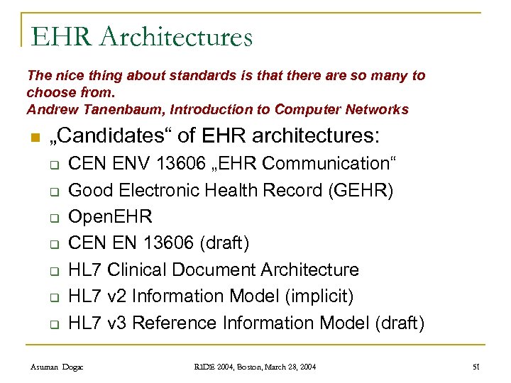 EHR Architectures The nice thing about standards is that there are so many to