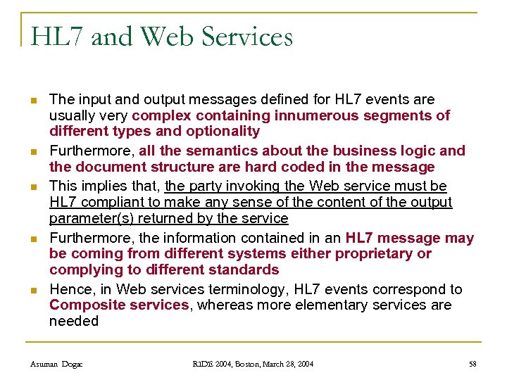 HL 7 and Web Services n n n The input and output messages defined
