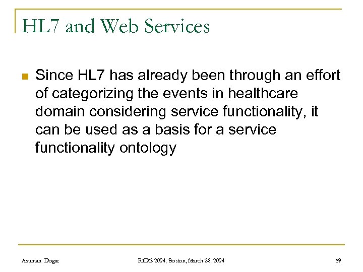 HL 7 and Web Services n Since HL 7 has already been through an