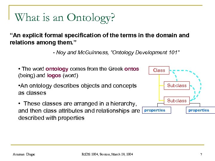 What is an Ontology? “An explicit formal specification of the terms in the domain