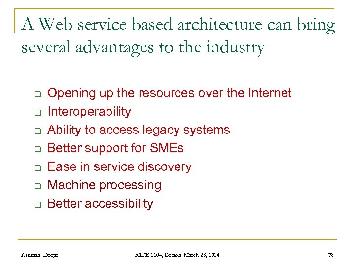 A Web service based architecture can bring several advantages to the industry q q