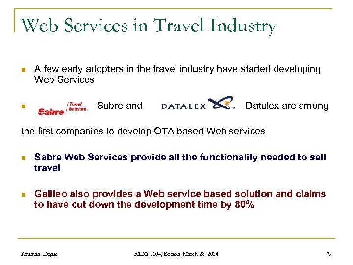 Web Services in Travel Industry n A few early adopters in the travel industry