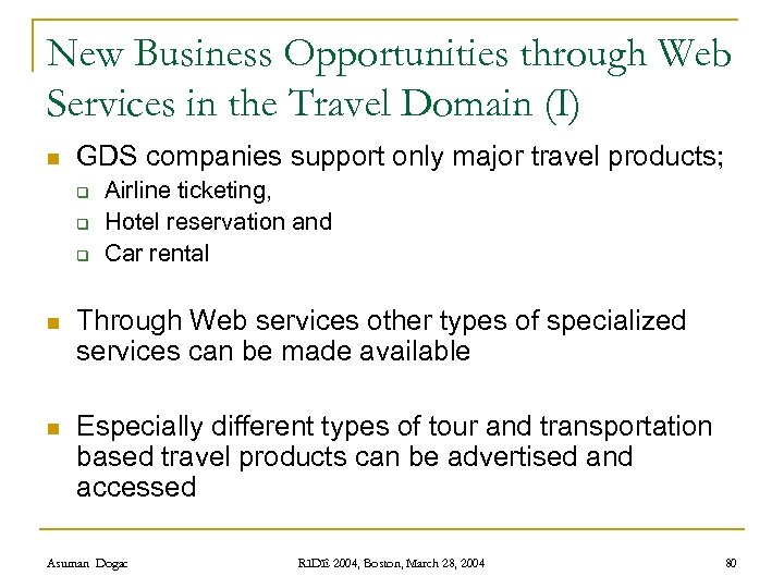 New Business Opportunities through Web Services in the Travel Domain (I) n GDS companies