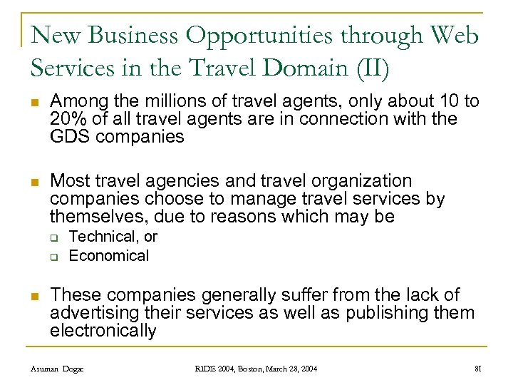 New Business Opportunities through Web Services in the Travel Domain (II) n Among the