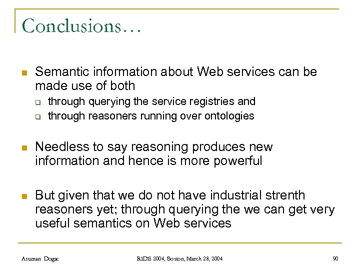Conclusions… n Semantic information about Web services can be made use of both q