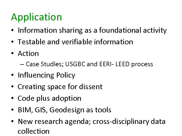 Application • Information sharing as a foundational activity • Testable and verifiable information •