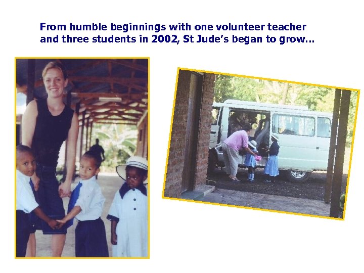 From humble beginnings with one volunteer teacher and three students in 2002, St Jude’s