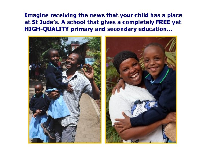 Imagine receiving the news that your child has a place at St Jude’s. A