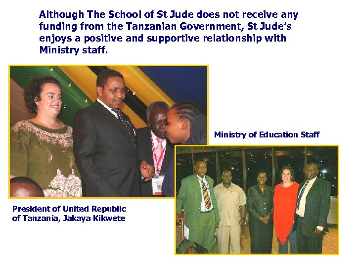 Although The School of St Jude does not receive any funding from the Tanzanian