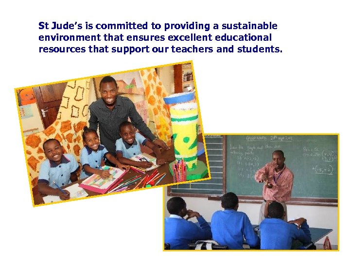 St Jude’s is committed to providing a sustainable environment that ensures excellent educational resources