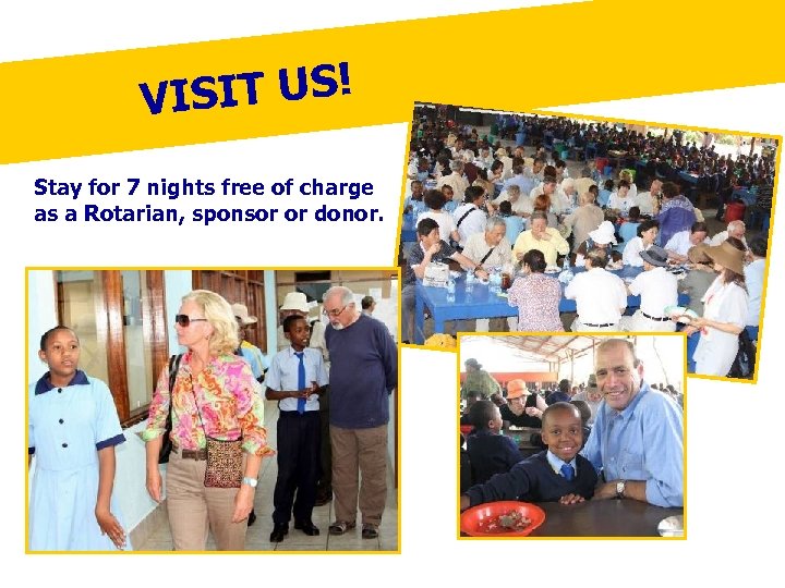 IT US! VIS Stay for 7 nights free of charge as a Rotarian, sponsor