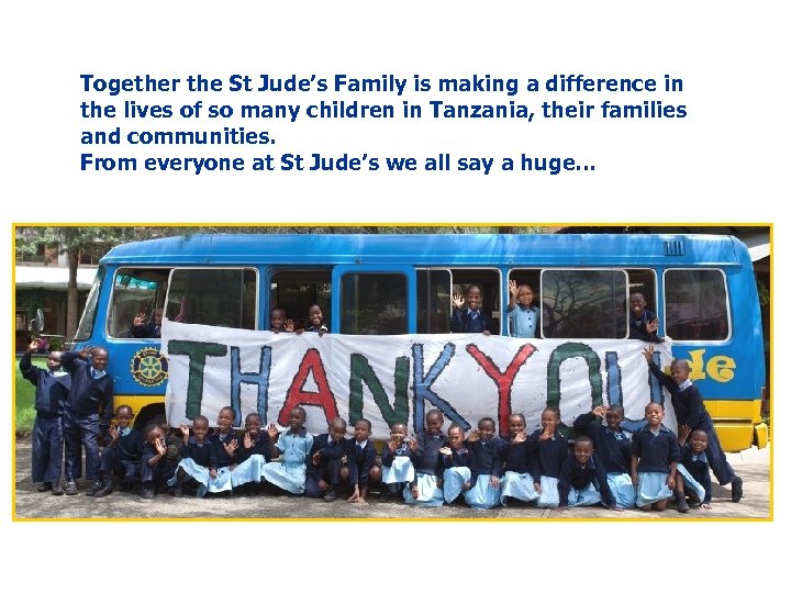Together the St Jude’s Family is making a difference in the lives of so