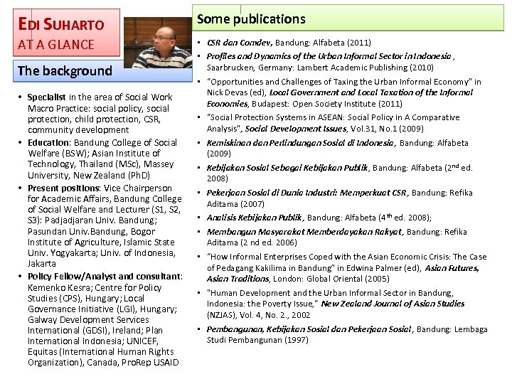 EDI SUHARTO AT A GLANCE The background • Specialist in the area of Social