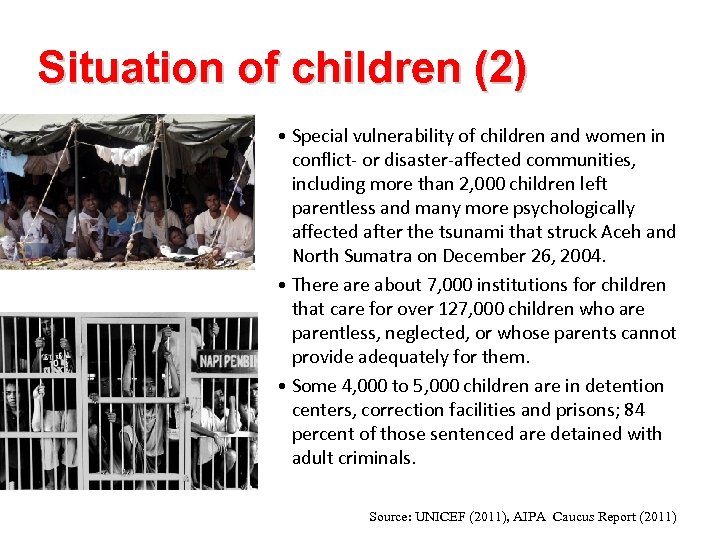 Situation of children (2) • Special vulnerability of children and women in conflict- or