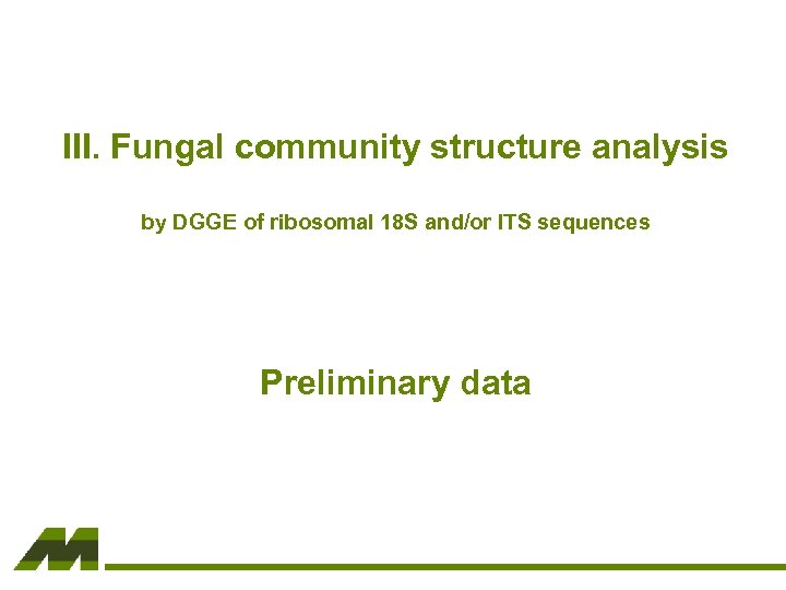 III. Fungal community structure analysis by DGGE of ribosomal 18 S and/or ITS sequences