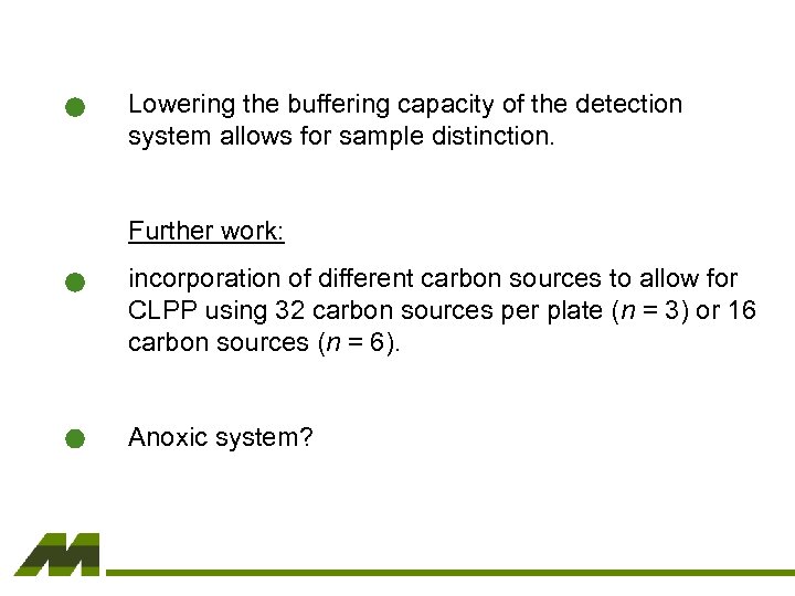 Lowering the buffering capacity of the detection system allows for sample distinction. Further work: