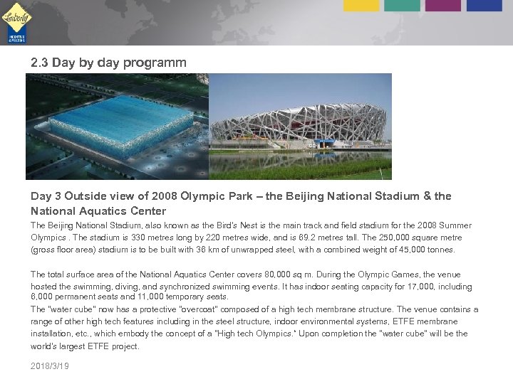 2. 3 Day by day programm Day 3 Outside view of 2008 Olympic Park