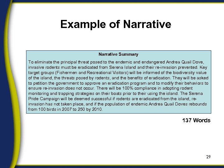 Example of Narrative Summary To eliminate the principal threat posed to the endemic and